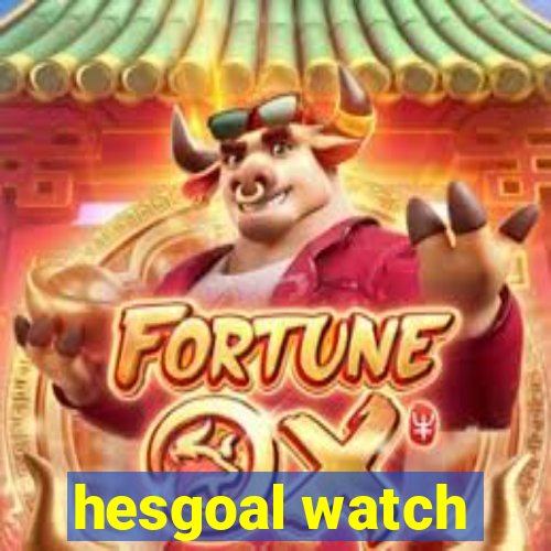 hesgoal watch